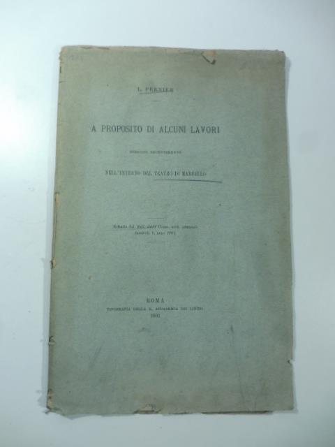 A proposito di alcuni lavori eseguiti recentemente nell'interno del Teatro di Marcello - copertina