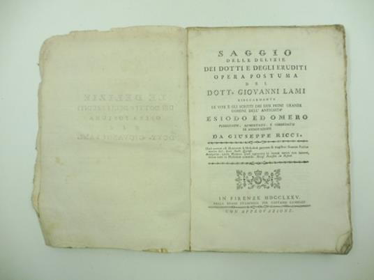 Saggio delle delizie dei dotti e degli eruditi. Opera postuma risguardante le vite e gli scritti dei due primi grandi uomini dell'antichita' Esiodo ed Omero. Pubblicato, aumentato e corredato da Giuseppe Ricci - copertina