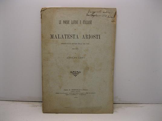 Le poesie latine e italiane di Malatesta Ariosti precedute da notizie della sua vita - copertina