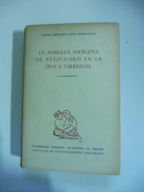 La nobleza indigena de Patzcuaro en la epoca virreinal - copertina