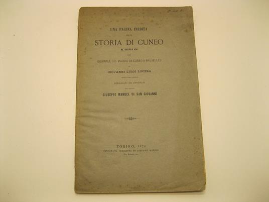 Una pagina inedita della storia di Cuneo al secolo XVI col giornale del viaggio da Cuneo a Bruxelles pubblicati ed annotati dal barone Giuseppe Manuel di San Giovanni - copertina