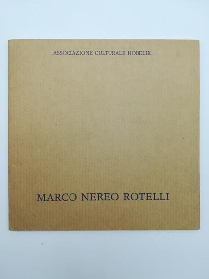 Marco Nereo Rotelli. Raggi. Associazione culturale Hobelix (catalogo della mostra) - copertina