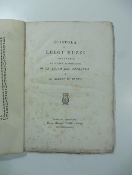 Epistola di Luigi Muzzi contenente la nuova esposizione di un luogo del Petrarca e di alcuni di Dante - copertina