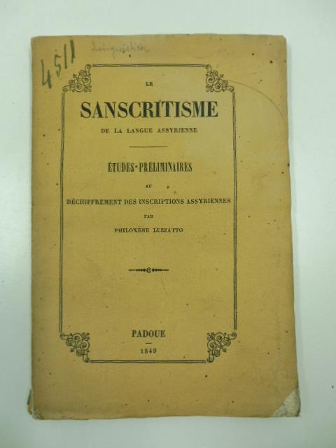 Le sanscritisme de la langue assyrienne. Etudes preliminaires au dechiffrement des inscriptions assyriennes - copertina