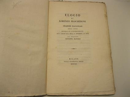 Elogio di Lorenzo Mascheroni. Orazione inaugurale degli studi recitata il di' X dicembre MDCCCXI nella grand 'aula della R. Universita' di Pavia dal Professore Giuseppe Mangili - copertina