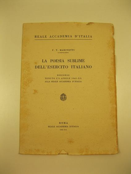 La poesia sublime dell'esercito italiano. Discorso tenuto l'8 aprile 1942 alla Reale Accademia d'Italia - copertina