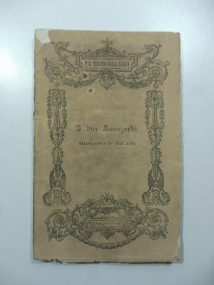I due Savojardi. Melodramma in due atti da rappresentarsi nell'I. R. Teatro alla Scala il Carnovale 1841 - copertina