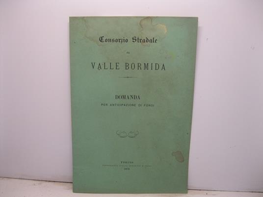 Consorzio stradale di valle Bormida. Domanda per anticipazione di fondi - copertina