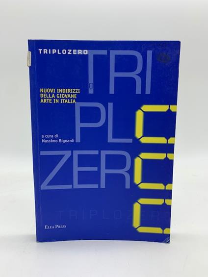 Triplozero. Nuovi indirizzi della giovane arte in Italia - copertina