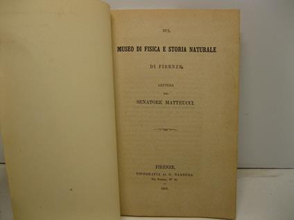 Sul Museo di Fisica e storia naturale di Firenze. Lettera del Senatore Matteucci - copertina