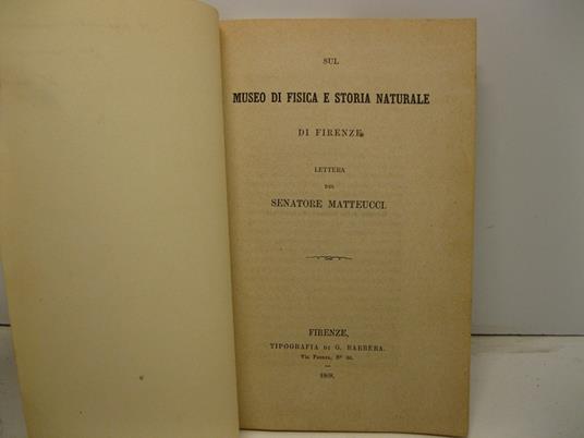 Sul Museo di Fisica e storia naturale di Firenze. Lettera del Senatore Matteucci - copertina