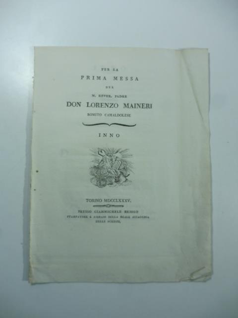 Per la prima messa del M. Rever. Padre Don Lorenzo Maineri romito camaldolese. Inno - copertina