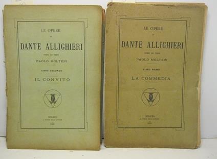 Le opere di Dante Allighieri come le vede Paolo Molteni. Libro primo. La commedia Libro secondo. Il convivio - copertina