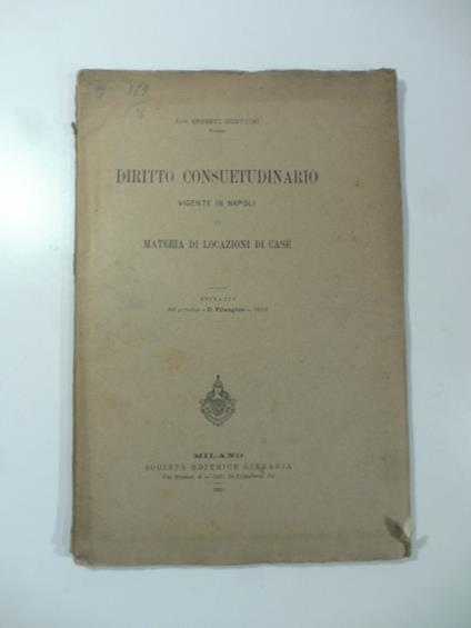 Diritto consuetudinario vigente in Napoli in materia di locazione di case - copertina