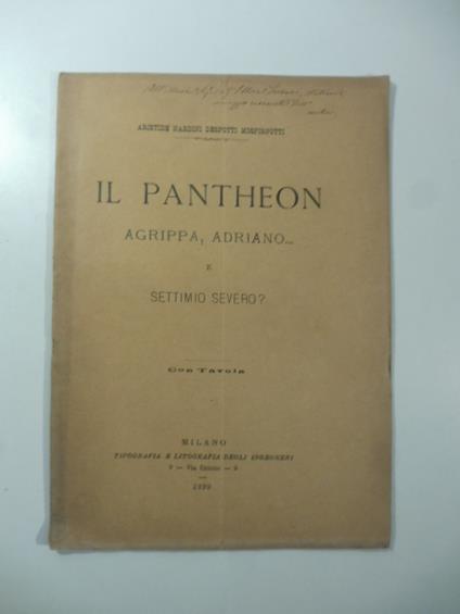 Il Pantheon Agrippa, Adriano e Settimio Severo? Con tavola - copertina