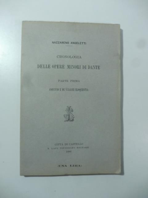 Cronologia delle opere minori di Dante. Parte prima. Convivio e De vulgari eloquentia - copertina