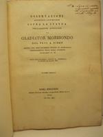 Osservazioni artistico-antiquarie sopra la statua volgarmente appellata il gladiator moribondo del Prof. A. Nibby... Lette nell'Accademioa Romana di archeologia corrispondente della Reale Accademia Ercolanense il giorno 10 maggio 1821