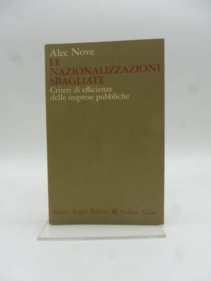 Le nazionalizzazioni sbagliate. Criteri di efficienza delle imprese pubbliche - copertina