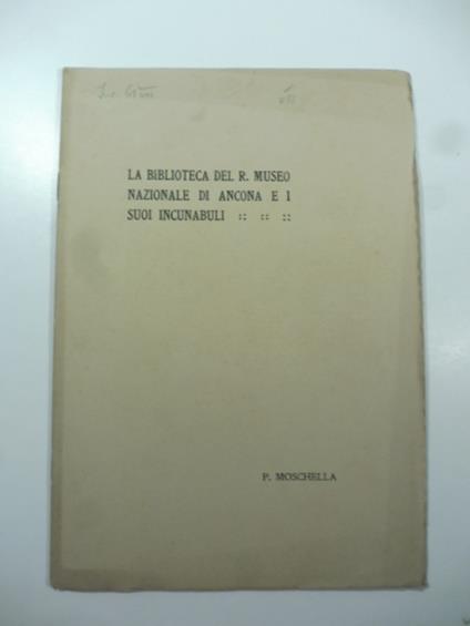 La biblioteca del R. Museo nazionale di Ancona e i suoi incunabuli - copertina