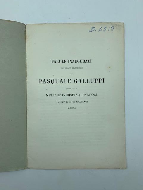 Parole inaugurali del busto marmoreo di Pasquale Galluppi pronunziato nell'Universita' di Napoli il di' XIV di marzo MDCCCLXVII - copertina