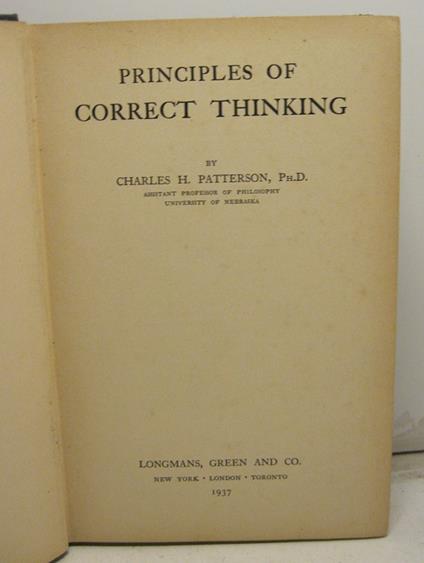 Principles of correct thinking, by Charles H. Patterson, Ph. D. Assistant professor of philosophy, university of Nebraska - copertina