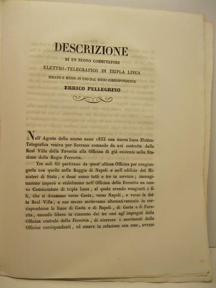 Descrizione di un nuovo commutatore elettro-telegrafico di tripla linea ideato e messo in uso dal socio corrispondente Errico Pellegrino - copertina