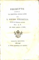 Poemetto sopra la coltura degli orti di L. Giunio Columella recata in italiana favella da A. P. col testo latino a piedi