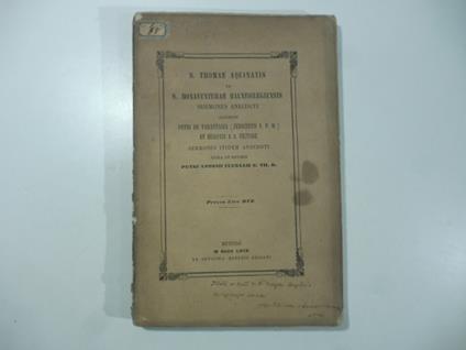 S. Thomae Aquinatis et S. Bonaventurae Balneoregiensis sermones anecdoti accedunt Petri de Tarantasia (Innocentii V. P. M.) et Hugonis a S. Victore sermones ibidem anecdoti - copertina