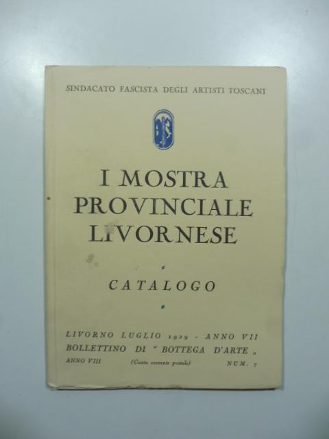 Bollettino di Bottega d'Arte, Livorno, num. 7, luglio 1929. I Mostra provinciale livornese. Catalogo - copertina
