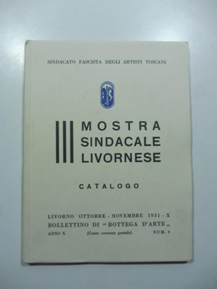 Bollettino di Bottega d'Arte, Livorno, n. 8, maggio-giugno 1931. III Mostra sindacale livornese. Catalogo - copertina