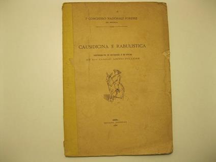 Causidicina e rabulistica. Contributo di ricerche e di studi dell'Avv. Cavaliere Asinio Pollione 1o Congresso Nazionale Forense in Roma - copertina