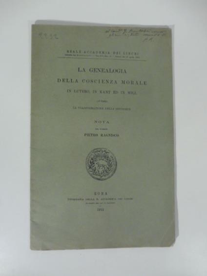 La genealogia della coscienza morale in Lutero, in Kant, ed in Mill ovvero la trasformazione della sinteresi. Nota - copertina