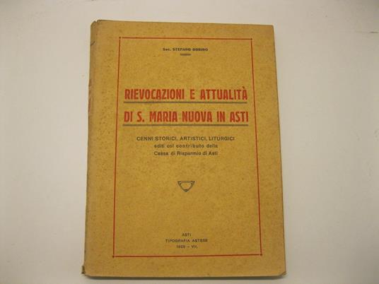 Rievocazioni e attualita' di Santa Maria Nuova in Asti. Cenni storici, artistici, liturgici editi col contributo della Cassa di Risparmio di Asti - copertina