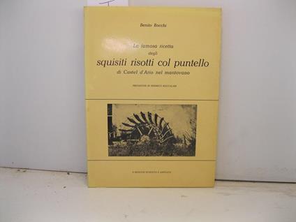 La famosa ricetta degli squisiti risotti col puntello di Castel d'Ario nel mantovano (storia della risicoltura mantovana). Guida pratica per le ore serene nelle famiglie italiane. II edizione riveduta e ampliata - copertina