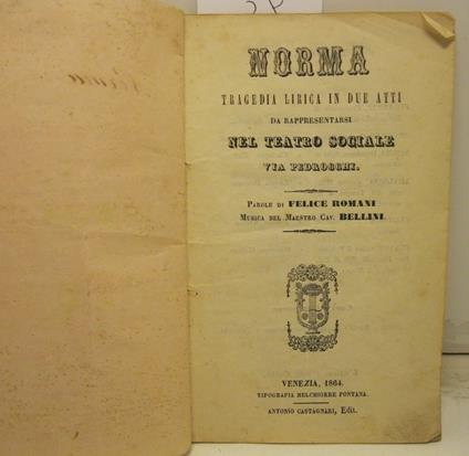 Norma. Tragedia lirica in due atti da rappresentarsi nel Teatro Sociale, via Pedrocchi - copertina