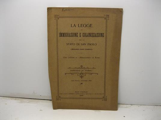 La legge di immigrazione e colonizzazione per lo stato di San Paolo (messaggio, legge, commenti). Una lettera al Messaggero di Roma - copertina