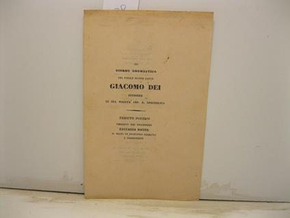 Pel giorno onomastico del nobile signor conte Giacomo Dei scudiere di Sua maesta' imp. R. Apostolica. Tributo poetico umiliato dal figlioccio Zaccaria Royer in segno di profondo rispetto e gratitudine - copertina