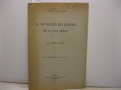 Al sepolcro dei Rabirii su la via Appia. Ad Arrigo Boito. Estratto dalla Rivista d'Italia, anno VIII, fasc. III, 1905 - copertina