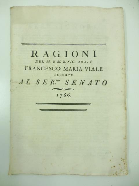 Ragioni del M. e M. R. Sig. abate Francesco Maria Viale esposte al ser.mo Senato 1786 - copertina