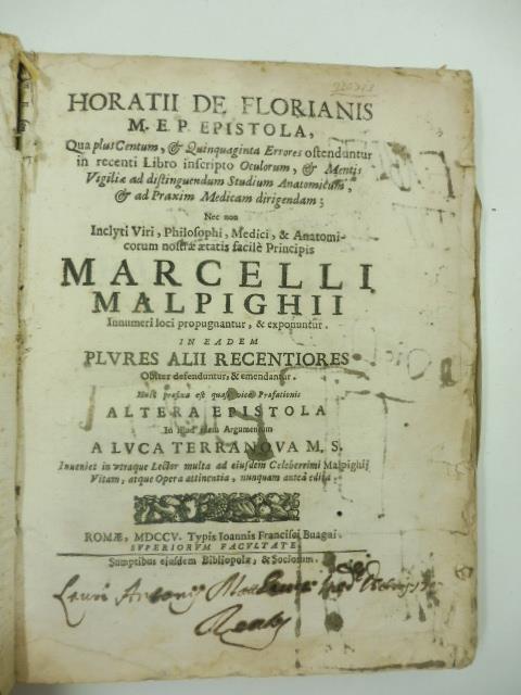 Horatii de Florianis M.E.P. Epistola, qua plus centum, & quinquaginta errores ostenduntur in recenti libro inscripto oculorum, & mentis vigiliae ad distinguendum studium anatomicum, & ad praxim medicam dirigendam: nec non inclyti viri, philosophi, me - copertina