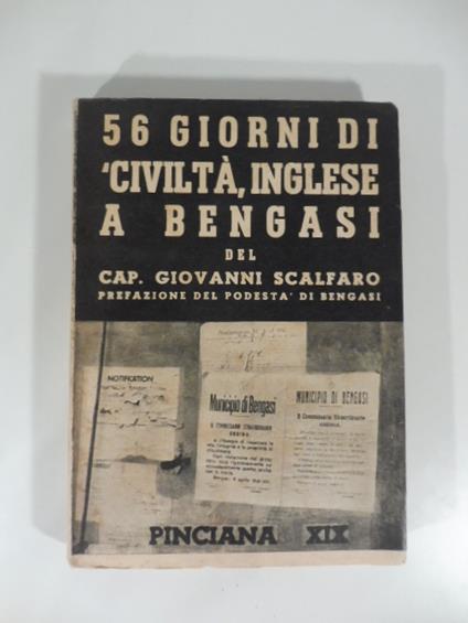 56 giorni di 'civilta'' inglese a Bengasi. Prefazione del Podesta' di Bengasi - copertina