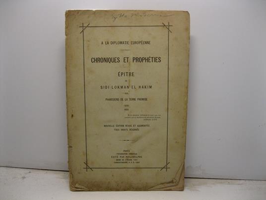 Chroniques et prophe'ties. Epitre de Sidi Lokman el Hakim aux Pharisiens de la terre promise. Novelle edition revue et augmente'e - copertina