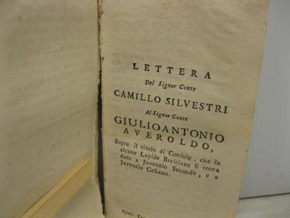 Lettera del Sig. Conte Camillo Silvestri sopra il titolo di Console, che in alcune lapide bresciane si trova dato a Juvenzio Secondo, e a Juvenzio Cesiano - copertina