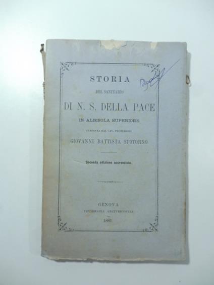 Storia del Santuario di N. S. Della Pace in Albisola superiore. Seconda edizione accresciuta - copertina