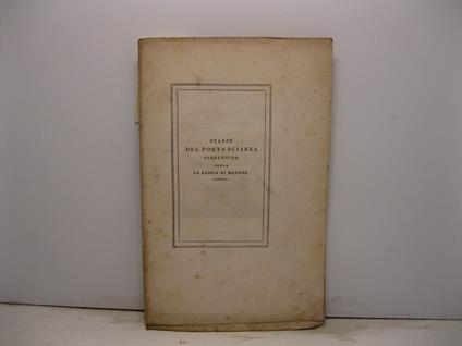 Stanze del poeta Sciarra Fiorentino. Sopra la rabbia di Macone. Testo di lingua estratto da un manoscritto esistente nella Magliabechiana con varie lezioni - copertina