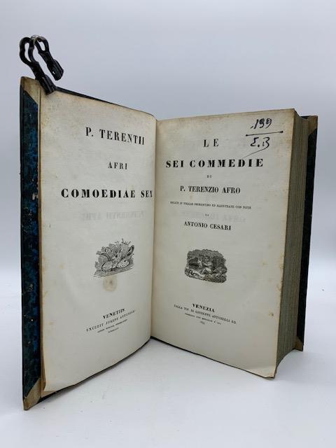 Le sei commedie di P. Terenzio Afro SEGUE: Le tragedie di Anneo Seneca LEG: CON Medea. Tragedia di Osidio Geta. Centone virgiliano LEG. CON Querulo ossia Aulularia di autore incerto. Commedia togata - copertina