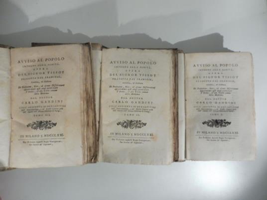 Avviso al popolo intorno alla sanita'. Opera del Signor Tissot tradotta dal francese arricchita ed illustrata... dal dottor Carlo Gandini. Tomo I (-III) - copertina