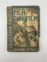 Film e fonofilm. Il soggetto, la direzione artistica, l'attore, il film sonoro