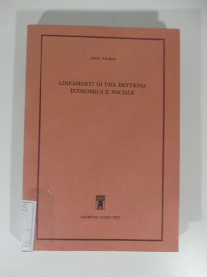 Lineamenti di una dottrina economica e sociale. Lettere autobiografiche. Ruchonnet e il socialismo scientifico - copertina