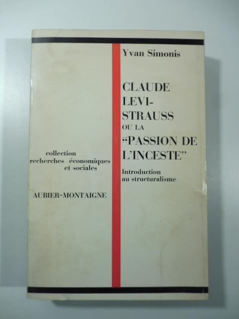 Claude Le'vi-Strauss ou la Passion de l'incest - copertina